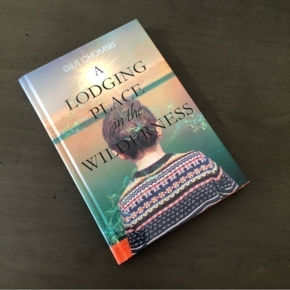 A Lodging Place In The Wilderness Hard Cover Book By Gilit Chomski New